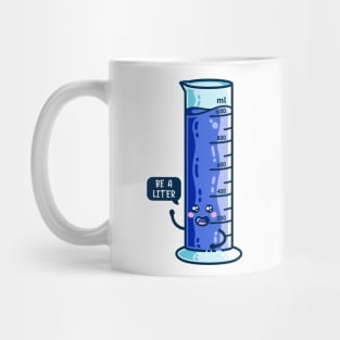 Be A Liter Graduated Cylinder Mug